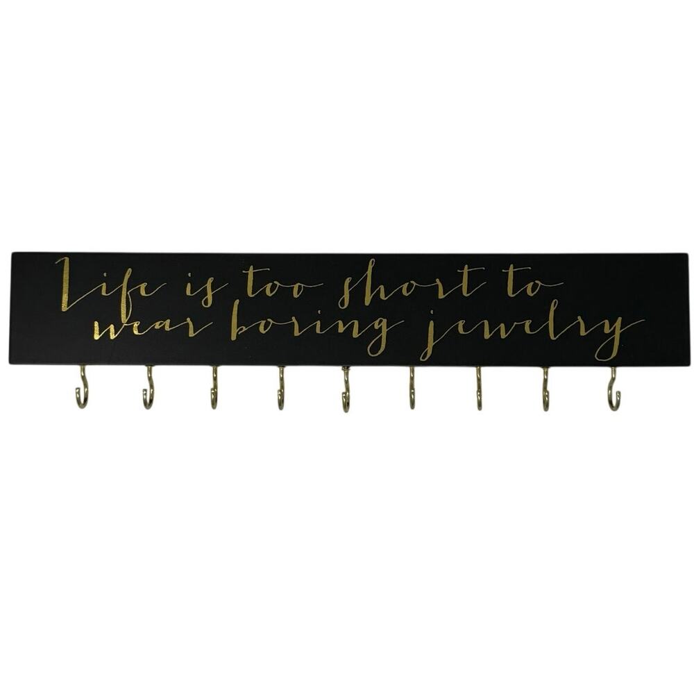 Jewelry Hook Wall Rack “Life Is Too Short” Gold Script Organizer